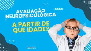 Capa do artigo sobre a idade quando começar a avaliação neuropsicológica