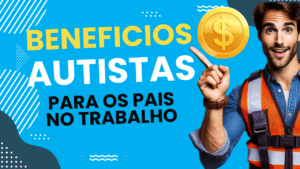 Capa do Artigo sobre os beneficios dos pais com filhos autistas no trabalho